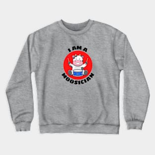 I Am A Moosician | Cow Pun Crewneck Sweatshirt